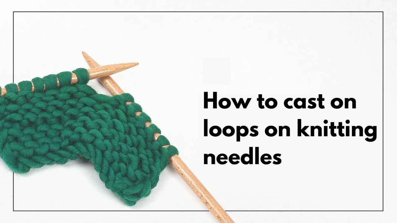 How to Cast On Stitches on Knitting Needles - The Woolcatcher