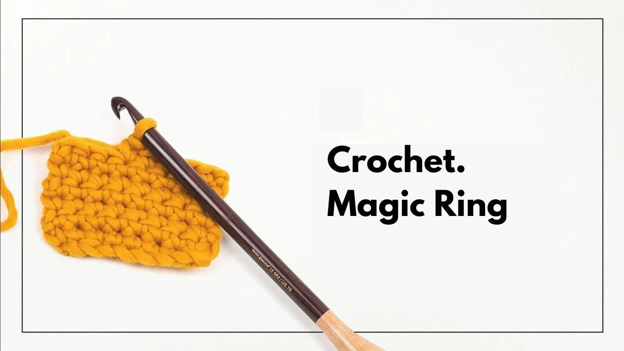 How to Crochet a Magic Ring - The Woolcatcher