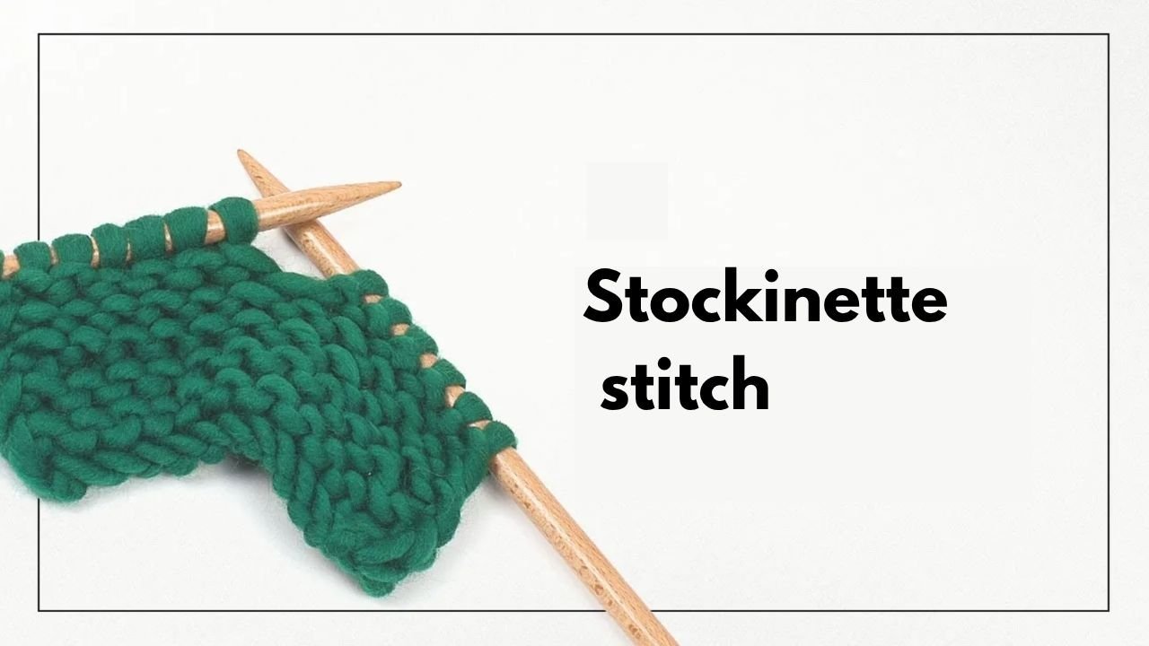 How to Knit Stockinette Stitch - The Woolcatcher